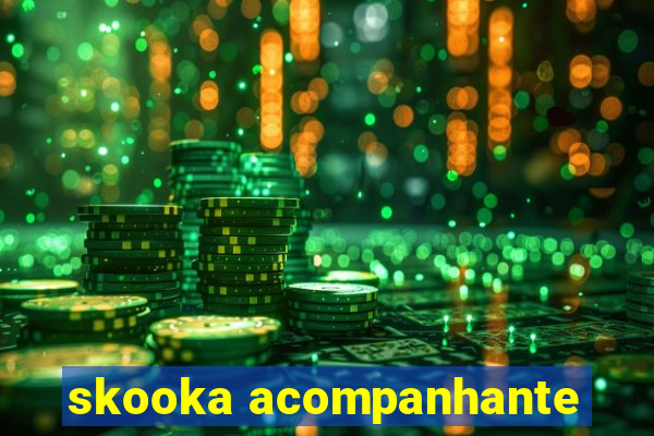 skooka acompanhante